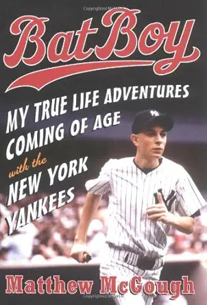 Bat Boy: My True Life Adventures Coming of Age with the New York Yankees cover image