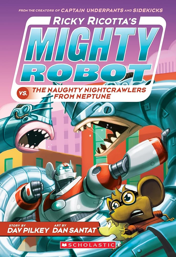 Ricky Ricotta's Mighty Robot vs. The Naughty Nightcrawlers From Neptune (Ricky Ricotta's Mighty Robot #8) cover image