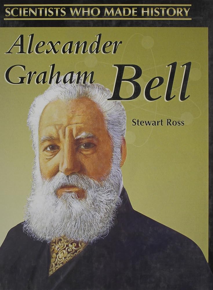 Alexander Graham Bell (Scientists Who Made History) cover image