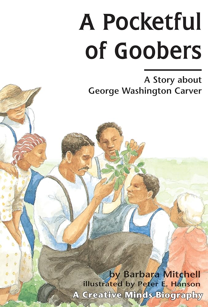A Pocketful of Goobers: A Story about George Washington Carver (Creative Minds Biographies) cover image
