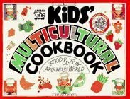 The Kids' Multicultural Cookbook: Food & Fun Around the World (Williamson Kids Can! Series) cover image