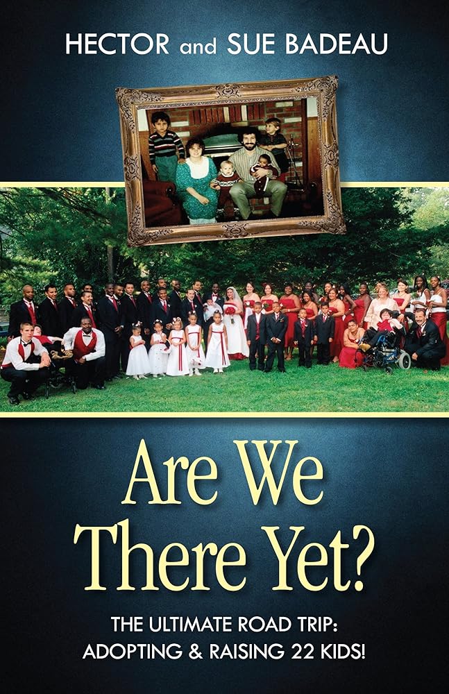 Are We There Yet?: The Ultimate Road Trip: Adopting & Raising 22 Kids! cover image