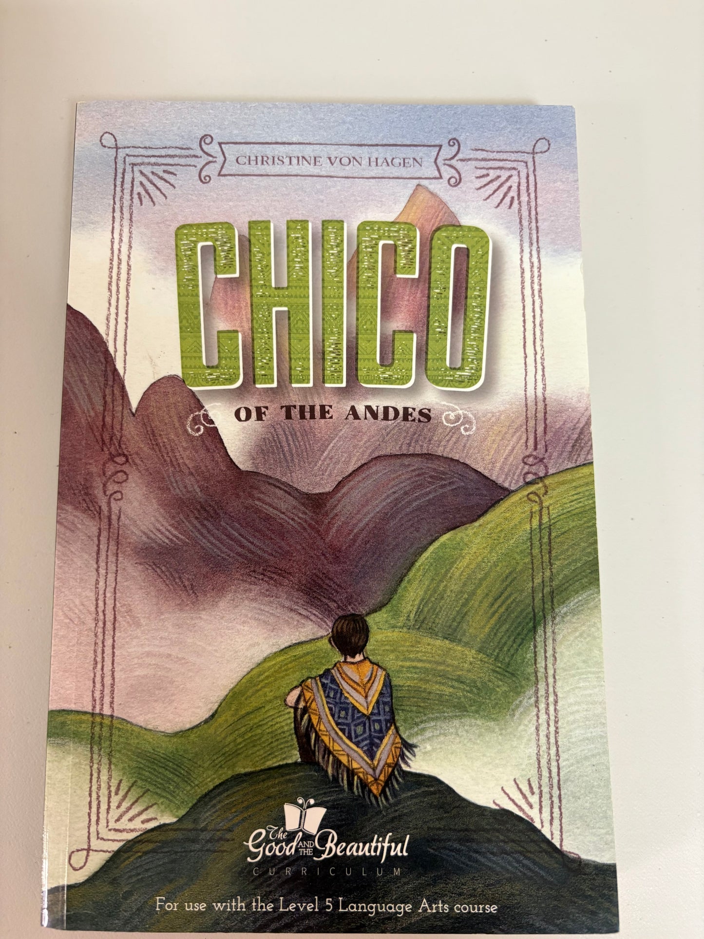 The Good and the Beautiful Chico of the Andes