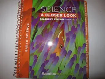 Macmillan/McGraw-Hill Science, A Closer Look, Grade 3, Teacher Edition - Earth Science (ELEMENTARY SCIENCE CLOSER LOOK) cover image