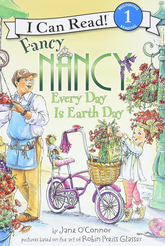 Fancy Nancy: Every Day Is Earth Day: A Springtime Book For Kids (I Can Read Level 1) cover image