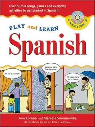 Play and Learn Spanish (Book + Audio CD): Over 50 Fun songs, games and everdyday activities to get started in Spanish cover image