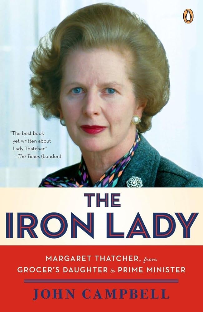 The Iron Lady: Margaret Thatcher, from Grocer's Daughter to Prime Minister cover image