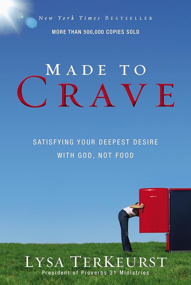 Made to Crave: Satisfying Your Deepest Desire with God, Not Food cover image