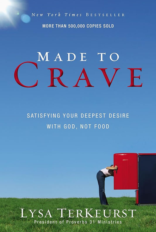 Made to Crave: Satisfying Your Deepest Desire with God, Not Food cover image