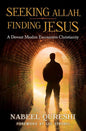 Seeking Allah, Finding Jesus: A Devout Muslim Encounters Christianity cover image