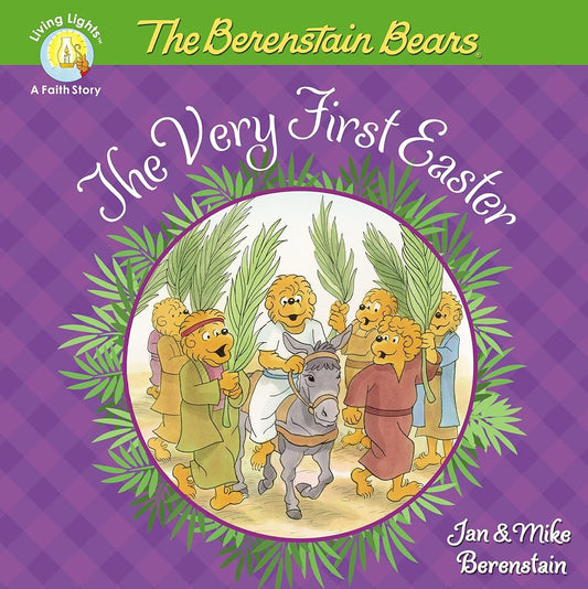 The Berenstain Bears The Very First Easter: An Easter And Springtime Book For Kids (Berenstain Bears/Living Lights: A Faith Story) cover image