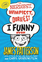 The Nerdiest, Wimpiest, Dorkiest I Funny Ever (I Funny, 6) cover image
