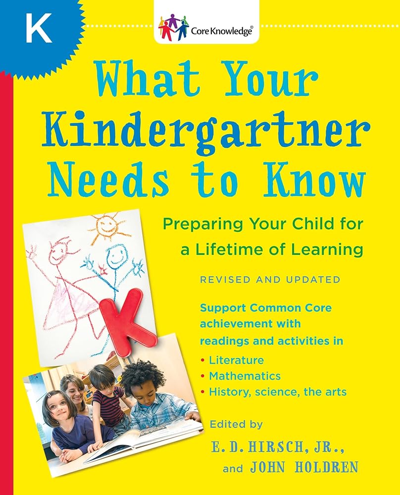 What Your Kindergartner Needs to Know (Revised and updated): Preparing Your Child for a Lifetime of Learning (The Core Knowledge Series) cover image