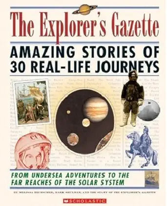 The Explorer's Gazette: Amazing Stories of 30 Real-Life Journeys cover image