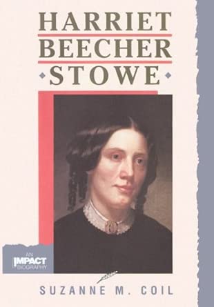 Harriet Beecher Stowe (Impact Biographies) cover image