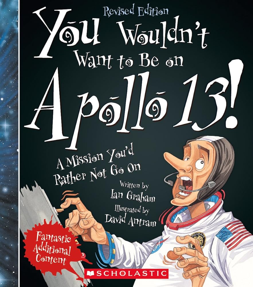 You Wouldn't Want to Be on Apollo 13! (Revised Edition) (You Wouldn't Want to…: American History) cover image