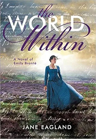 The World Within: A Novel of Emily Brontë cover image