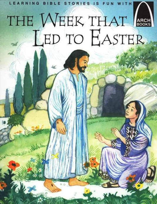 The Week That Led to Easter - Arch Books cover image