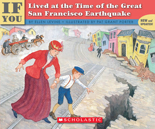 Scholastic If You... Series, If You Lived at The Time of The Great San Francisco Earthquake cover image