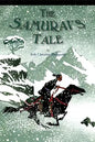 The Samurai's Tale: A Historical Adventure for Kids (Ages 10-12) About a Boy's Journey to Warrior and a Redeemed Legacy cover image