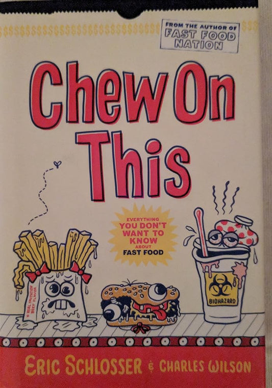 Chew on This: Everything You Don't Want To Know About Fast Food cover image