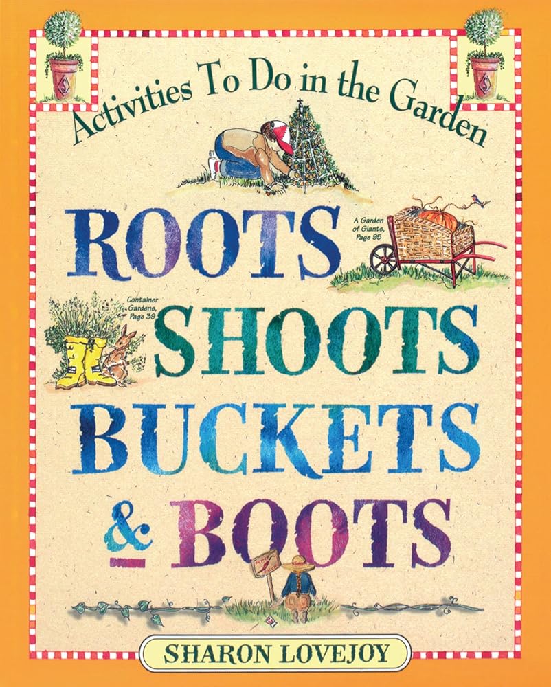 Roots, Shoots, Buckets & Boots: Gardening Together with Children cover image