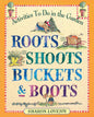 Roots, Shoots, Buckets & Boots: Gardening Together with Children cover image