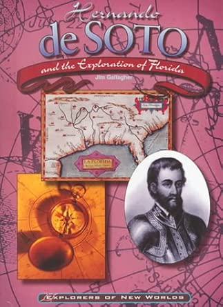 Hernando De Soto and the Exploration of Florida (Explorers of the New World) cover image