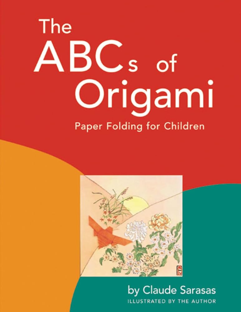 The ABC's of Origami: Paper Folding for Children: Easy Origami Book with 26 Projects: Wonderful for Origami Beginners, Kids & Parents cover image