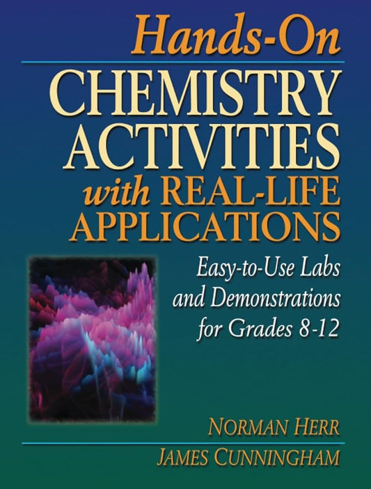 Hands-On Chemistry Activities with Real-Life Applications: Easy-to-Use Labs and Demonstrations for Grades 8-12 cover image