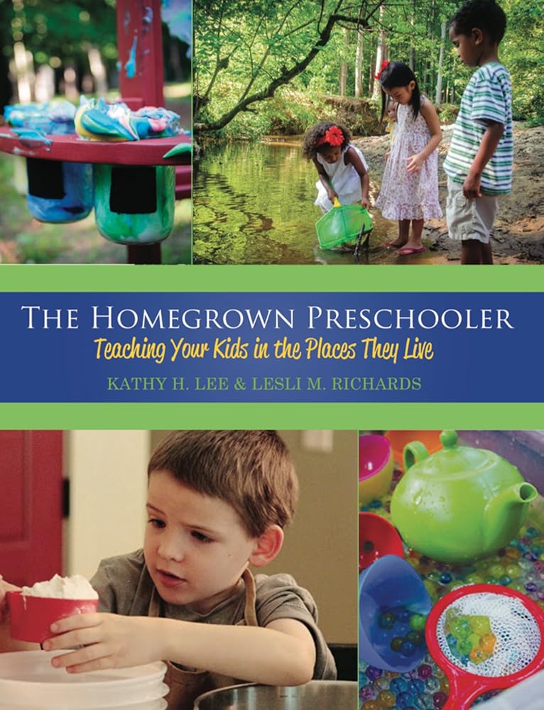 The Homegrown Preschooler: Teaching Your Kids in the Places They Live cover image
