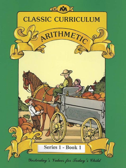 Classic Curriculum Arithmetic Workbook Series 1 - Book 1 (Classic Curriculum: Arithmetic, Series 1) cover image