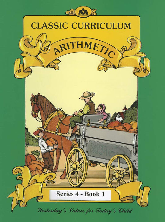 Classic Curriculum Arithmetic Workbook Series 4 - Book 1 (Classic Curriculum: Arithmetic, Series 4) cover image