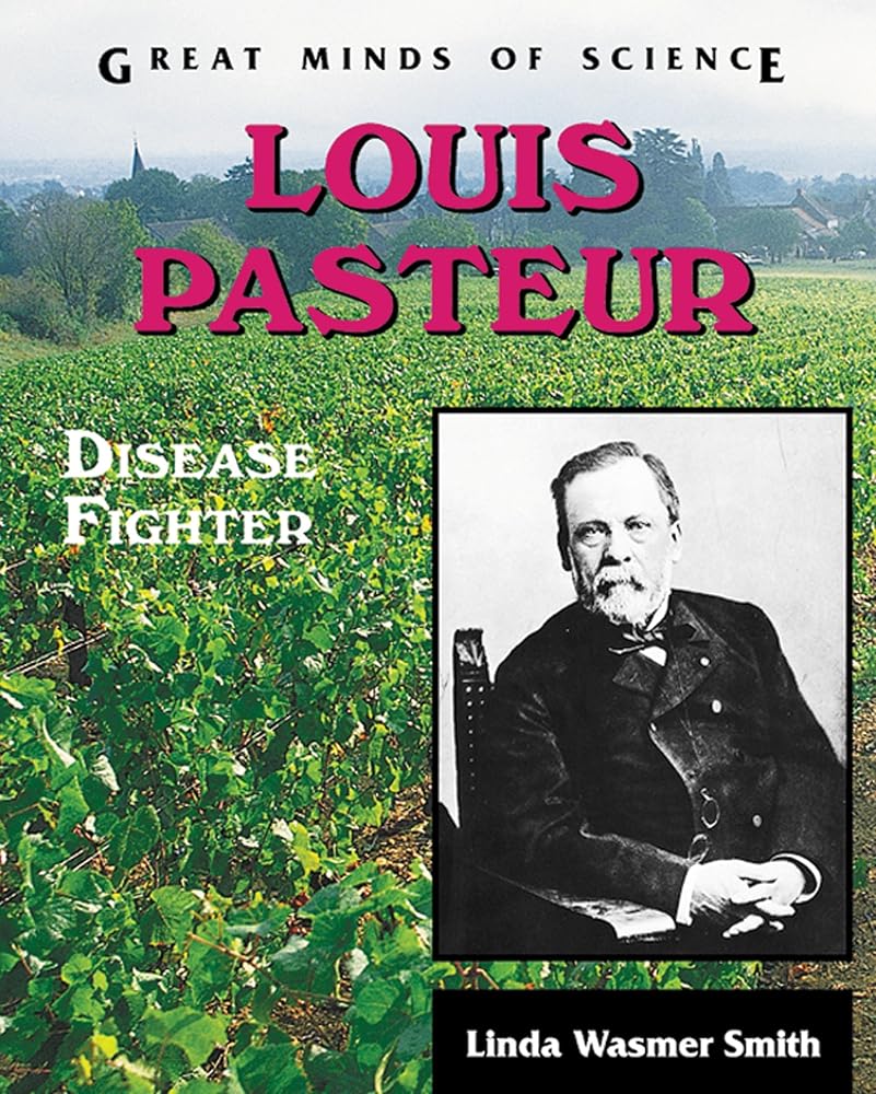 Louis Pasteur: Disease Fighter (Great Minds of Science) cover image