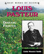 Louis Pasteur: Disease Fighter (Great Minds of Science) cover image