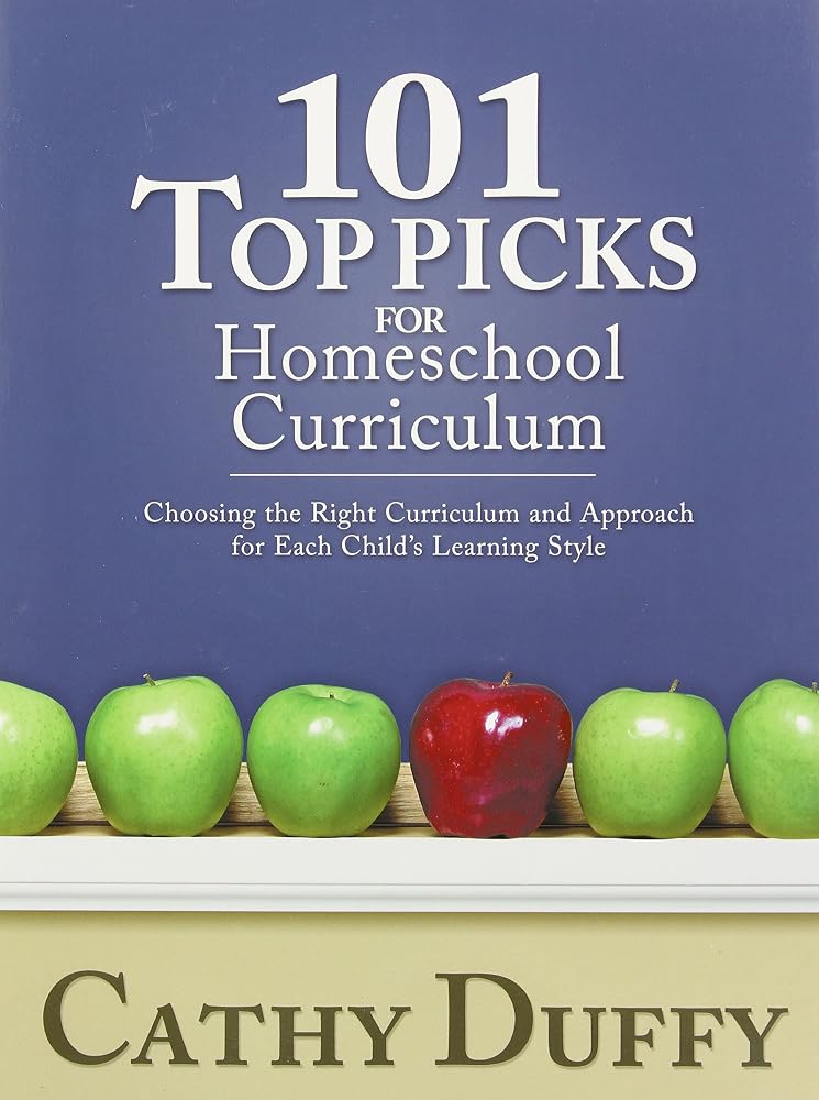 101 Top Picks for Homeschool Curriculum: Choosing the Right Curriculum and Approach for Each Child's Learning Style cover image