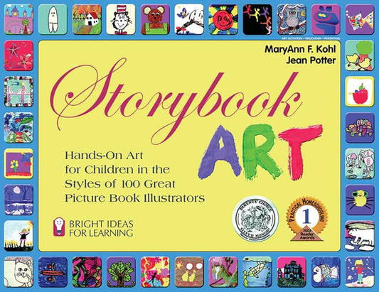 Storybook Art: Hands-On Art for Children in the Styles of 100 Great Picture Book Illustrators (Volume 5) (Bright Ideas for Learning) cover image