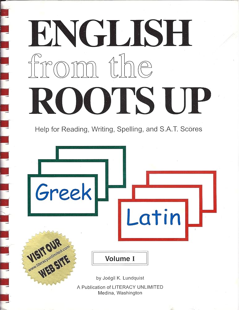 English from the Roots Up, Vol. 1: Help for Reading, Writing, Spelling, and S.A.T. Scores cover image
