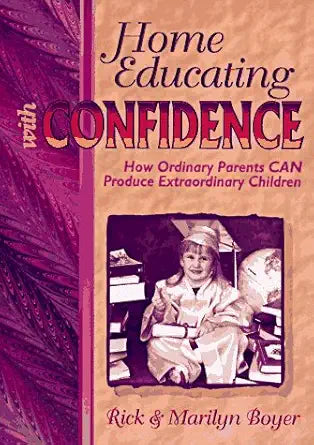 Home Educating With Confidence: How Ordinary Parents Can Produce cover image