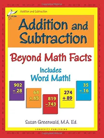 Addition and Subtraction: Beyond Math Facts, Workbook for Gr 1-4, Reproducible Practice Problems, Single Digit Facts, Double Digits, Triple Digits, Arithmetic With & Without Regrouping, Word Problems cover image