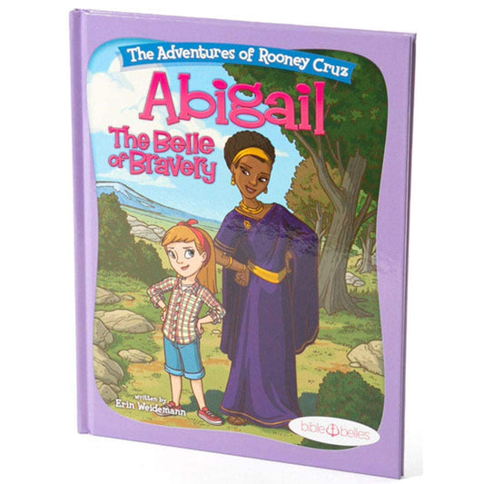 Bible Stories for Girls, "The Adventures of Rooney Cruz: Abigail The Belle Of Bravery" A Bible Story Book For Kids, Prayer Book for Christian Girls & Boys, Sunday School Teachers cover image