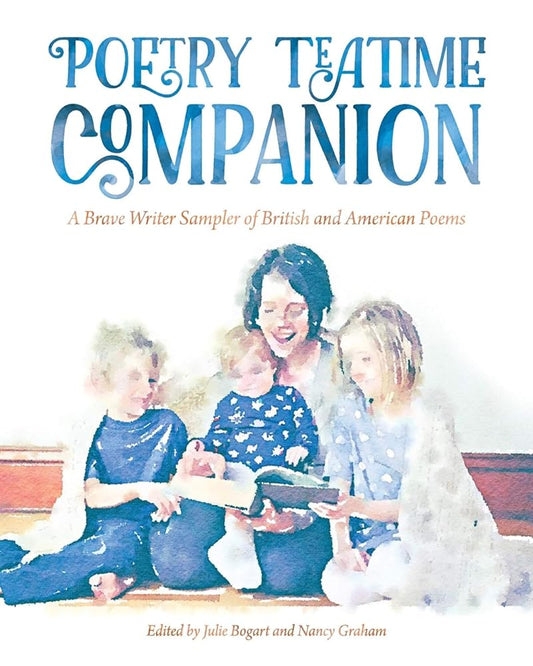 Poetry Teatime Companion: A Brave Writer Sampler of British and American Poems cover image