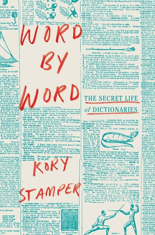 Word by Word: The Secret Life of Dictionaries cover image