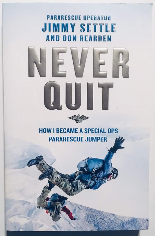 Never Quit: How I Became A Special Ops Pararescue Jumper cover image