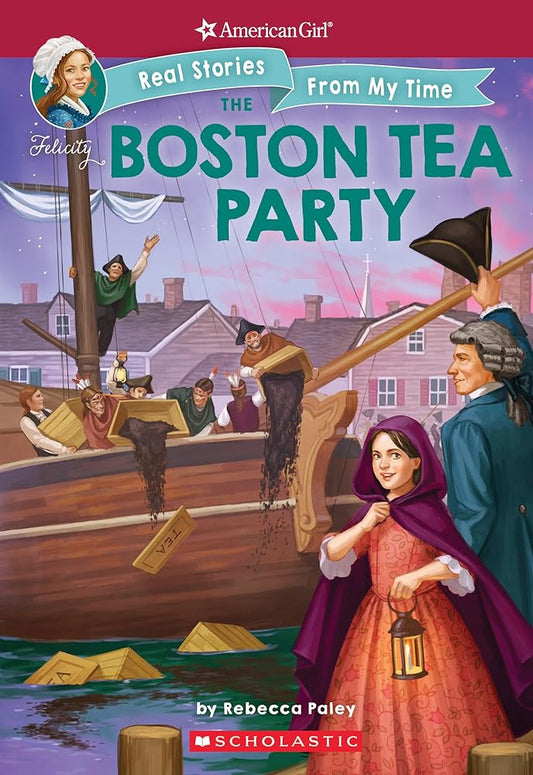 The Boston Tea Party (American Girl: Real Stories From My Time) (3) cover image
