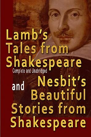 Lamb's Tales from Shakespeare (Complete and Unabridged) and Nesbit's Beautiful Stories from Shakespeare cover image