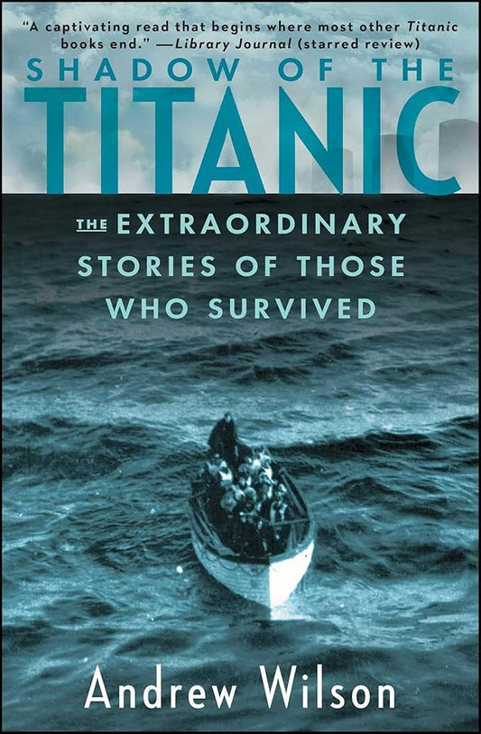 Shadow of the Titanic: The Extraordinary Stories of Those Who Survived cover image