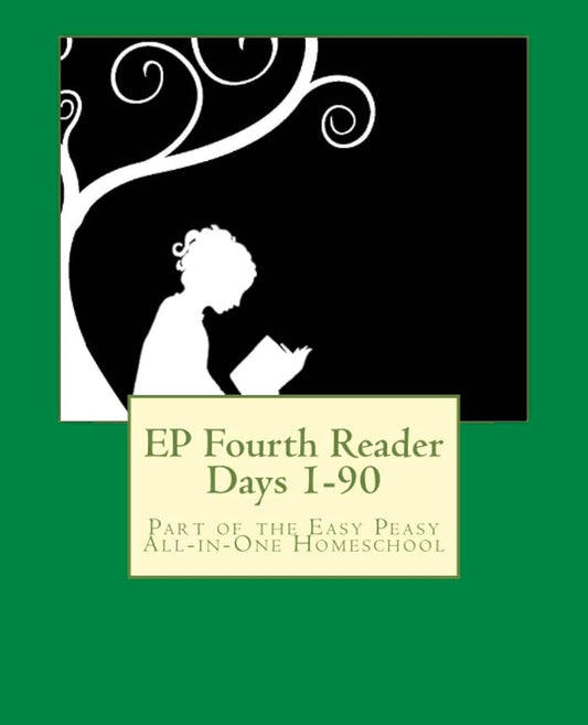 EP Fourth Reader Days 1-90: Part of the Easy Peasy All-in-One Homeschool (EP Reader Series) cover image
