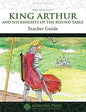 King Arthur and His Knights of the Round Table Teacher Guide, Second Edition cover image