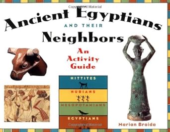 Ancient Egyptians and Their Neighbors: An Activity Guide (Cultures of the Ancient World) cover image